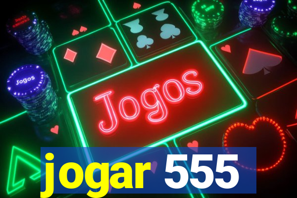 jogar 555